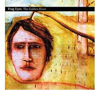 Frog Eyes - Golden River