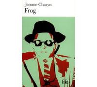 Frog Jérôme Charyn (Auteur), Marc Chénetier (Traduction)