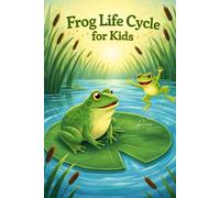 Frog Life Cycle for Kids: A Fascinating Journey from Egg to Adult Amphibian