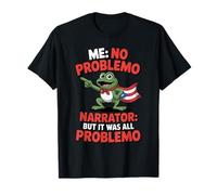 Frog Me No Problemo Narrateur mais Tout était Un problème T-Shirt