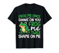 Frog Me Once Shame on You Frog Me Twice Shame on Me T-Shirt