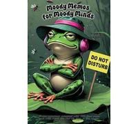 Frog Notebook - “Moody Memos for Moody Minds” with Frank the Fed-Up Frog: 120 lined pages each with Frank in the corner.
