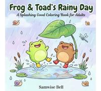 Frog & Toad's Rainy Day - A Splashing Good Coloring Book for Adults: Puddle Hops, Pond Swims & Mushroom Umbrellas - Bold & Easy Kawaii Rainy Day Fun: ... who loves the freshness of a rainy day.
