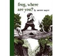 Frog, Where Are You? Mayer, Mercer (Auteur)