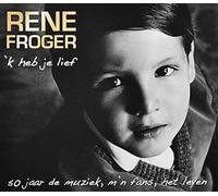 Froger, Rene - 'k Heb Je Lief