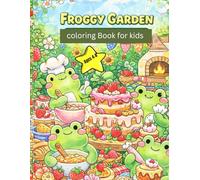 Froggy Garden Coloring Book: Cute Frog Houses, Gardens, and Fun Scenes for Kids Ages 4-8