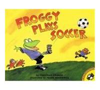 Froggy Plays Soccer, Froggy Jonathan London (Auteur)