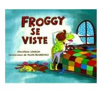 Froggy Se Viste, Froggy Jonathan London, Osvaldo Blanco (Auteur)
