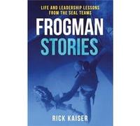 Frogman Stories by Rick Kaiser Rick Kaiser (Auteur)