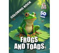 Frogs and Toads - Coloring Book: 50 Magical Pages to Color