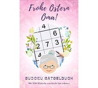 Frohe Ostern, Oma - Sudoku Rätselbuch in großer Schrift: Ideales Ostergeschenk für Oma