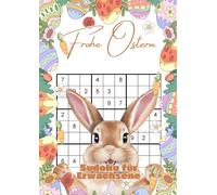 Frohe Ostern - Sudoku für Erwachsene: Das kunterbunte Rätselbuch für spannende Feiertage