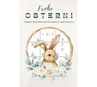 Frohe Ostern Sudoku-Rätselbuch für Erwachsene und Senioren: Oster Geschenkideen für Eltern