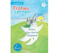 Frohes Lernen. Anton, das kleine Gespenst 1. Lesetexte nach Buchstabenkanon. Ausgabe Druckschrift, Leseheft