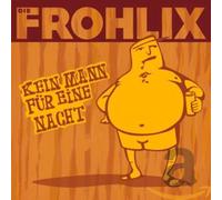 Frohlix, die - Kein Mann FR Eine Nacht EP [Import]
