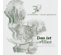 Frohmader,Fuchs-Gamböck - Das Ist Alles