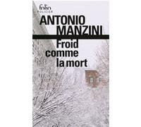 Froid comme la mort Antonio Manzini (Auteur), Anaïs Bouteille-Bokobza (Traduction)