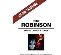 Froid comme la tombe - Peter Robinson - Albin Michel - broché - Roman