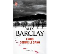 Froid comme le sang - Alex Barclay - J'ai Lu - Poche - Roman