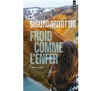 Lilja Sigurdardottir – Froid comme l'enfer : Trilogie d'Aurora – Tome 1 – Points – Poche