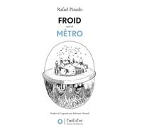 Froid Suivi de Métro et de Labyrinthe - Rafael Pinedo - L'oeil D'or - broché - Roman