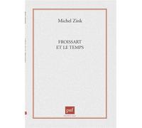 Froissart et le temps - Michel Zink - Puf - Livre