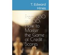 From 380 to 830: How to Master the Game of Credit Scores