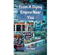 From A Dying Empire Near You
