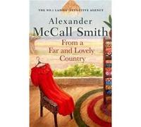 From a Far and Lovely Country - Alexander McCall Smith - Little Brown Book Group - Livre en Anglais - Hardback Alexander McCall SmithAlexander McCall Smith (Auteur)