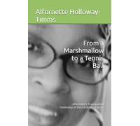 From a Marshmallow to a Tennis Ball: Alfornette's Transparent Testimony of the Lordship of Jesus