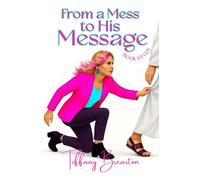 From a Mess to His Message: Book Study