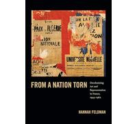 From a Nation Torn: Decolonizing Art and Representation in France, 1945-1962
