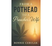 From a Pothead to a Preacher's Wife