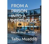 FROM A PRISON INTO A PENTHOUSE: Raw and Uncut - MY VOICE