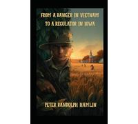 From a Ranger in Vietnam to a Regulator in Iowa