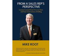 From a Sales Rep’s Perspective: Lessons Learned from Over 60 Years and Four Generations of Selling