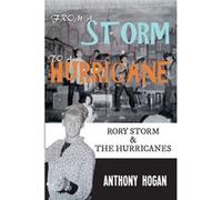 From A Storm To A Hurricane: Rory Storm & The Hurricanes (Paperback) Anthony Hogan, (Auteur)