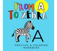 From A to Zebra: The Wild Alphabet Tracing & Coloring Book Trace the letters A~Z Trace the Vocabulary Words Color in the Pictures.: The Wild Alphabet ... Trace the letters & Color in the Pictures.