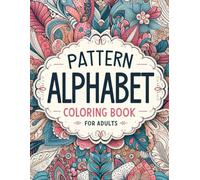 From A to Zen: A Stress-Relieving Coloring Book for Adults: Featuring calming mandalas, geometric shapes, and Eastern-inspired patterns