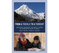 From a Trickle to a Torrent: Education, Migration, and Social Change in a Himalayan Valley of Nepal - [Version Originale] Inconnu (Auteur)