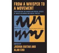 From a Whisper to a Movement: Investigating the Shared Rhetorical Spaces of Whistleblowing and Social Protest