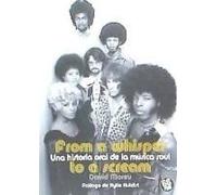 From A Whisper To A Scream : Una Historia Oral Del Soul