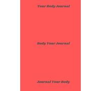 From Abyss To Bliss: Your Body Journal