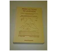 From Actions To Answers - Proceedings Of The 1989 Theoretical Advanced Study Institute In Elementary Particle Physics