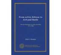 From active defense to AirLand Battle: the development of Army doctrine