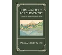 From Adversity to Achievement: A Chronicle of Extraordinary People