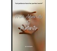 From adversity to Maturity: Let patience have her perfect work
