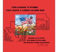 From Alabama to Wyoming: State Shapes & Flowers Coloring Book: Includes All 50 States with Bubble Letter Names and Beautiful Flower Illustrations
