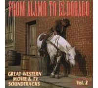 From Alamo To El Dorado: Great Western Movie & TV Soundtracks Vol. 2 [Audio CD]