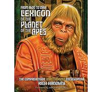 From Aldo to Zira: Lexicon of the Planet of the Apes: The Comprehensive Unauthorized Encyclopedia